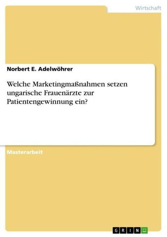 Welche Marketingmaßnahmen setzen ungarische Frauenärzte zur Patientengewinnung ein?