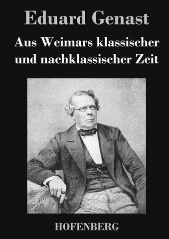Aus Weimars klassischer und nachklassischer Zeit