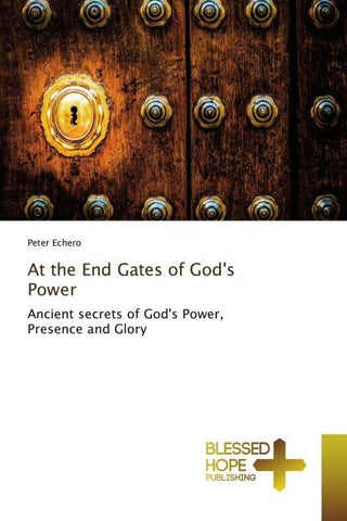 At the End Gates of God's Power