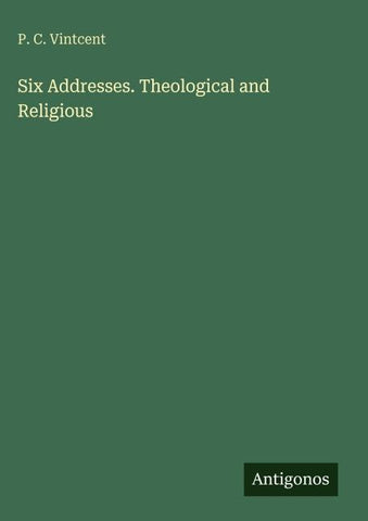 Six Addresses. Theological and Religious
