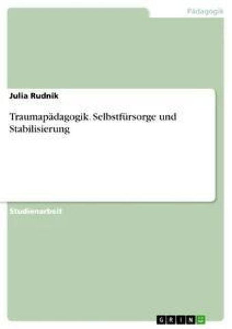Traumapädagogik. Selbstfürsorge und Stabilisierung