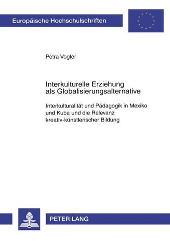 Interkulturelle Erziehung als Globalisierungsalternative