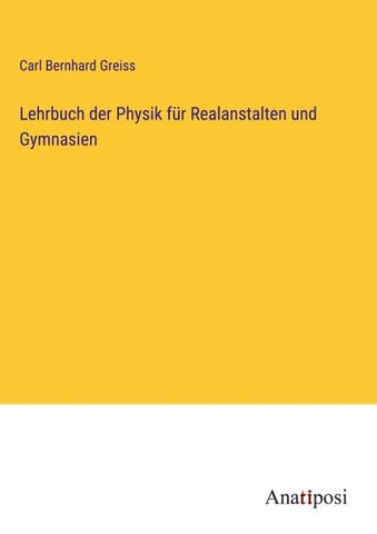 Lehrbuch der Physik für Realanstalten und Gymnasien