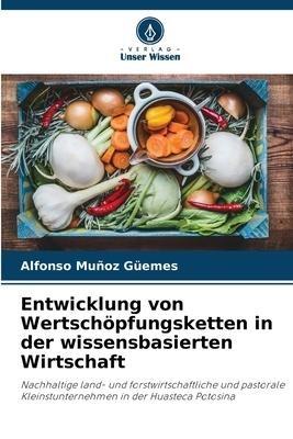 Entwicklung von Wertschöpfungsketten in der wissensbasierten Wirtschaft
