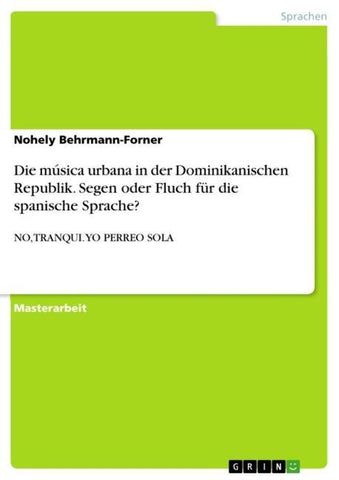 Die música urbana in der Dominikanischen Republik. Segen oder Fluch für die spanische Sprache?