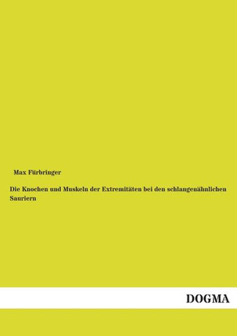 Die Knochen und Muskeln der Extremitäten bei den schlangenähnlichen Sauriern