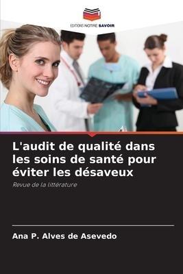 L'audit de qualité dans les soins de santé pour éviter les désaveux
