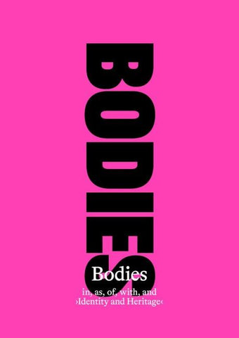 Bodies in, as, of, with, and ‘Identity and Heritage‘