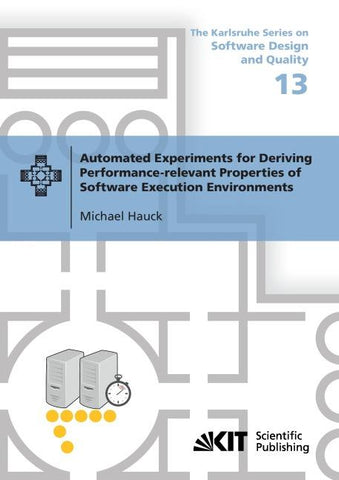 Automated Experiments for Deriving Performance-relevant Properties of Software Execution Environments