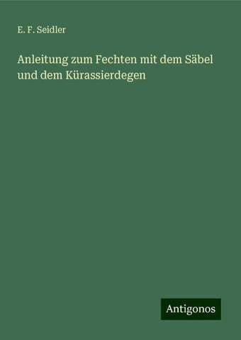 Anleitung zum Fechten mit dem Säbel und dem Kürassierdegen