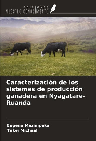Caracterización de los sistemas de producción ganadera en Nyagatare-Ruanda