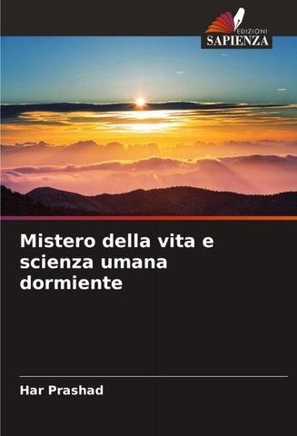 Mistero della vita e scienza umana dormiente