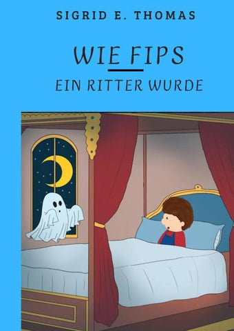 Wie Fips ein Ritter wurde