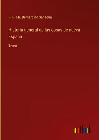 Historia general de las cosas de nueva España