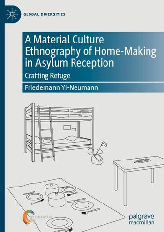 A Material Culture Ethnography of Home-Making in Asylum Reception