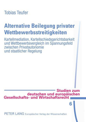 Alternative Beilegung privater Wettbewerbsstreitigkeiten