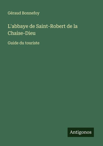 L'abbaye de Saint-Robert de la Chaise-Dieu