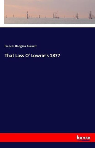 That Lass O' Lowrie's 1877