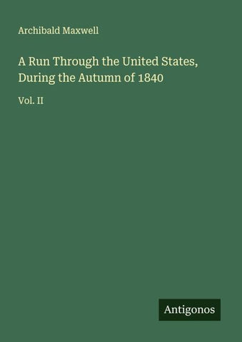 A Run Through the United States, During the Autumn of 1840