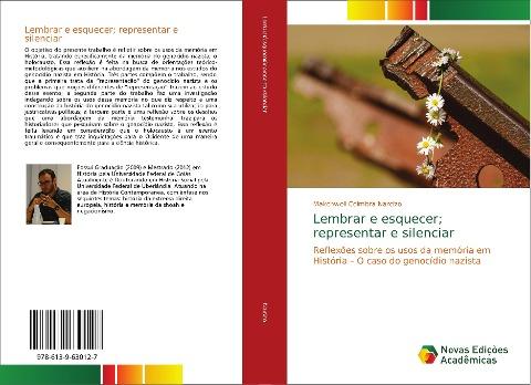 Lembrar e esquecer; representar e silenciar