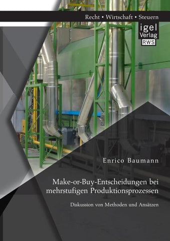 Make-or-Buy-Entscheidungen bei mehrstufigen Produktionsprozessen: Diskussion von Methoden und Ansätzen