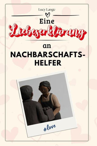 Eine Liebeserklärung an Nachbarschaftshelfer