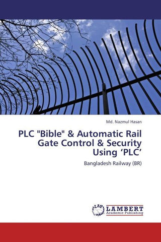 PLC "Bible" & Automatic Rail Gate Control & Security Using 'PLC'