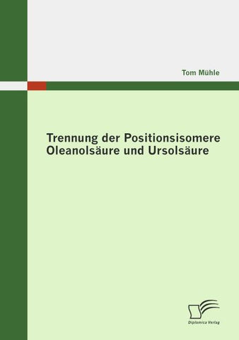 Trennung der Positionsisomere Oleanolsäure und Ursolsäure