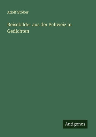 Reisebilder aus der Schweiz in Gedichten