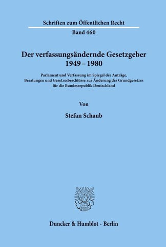 Der verfassungsändernde Gesetzgeber 1949-1980.