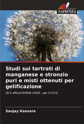 Studi sui tartrati di manganese e stronzio puri e misti ottenuti per gelificazione