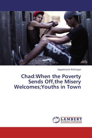 Chad:When the Poverty Sends Off,the Misery Welcomes;Youths in Town