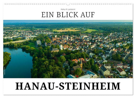 Ein Blick auf Hanau-Steinheim (Wandkalender 2026 DIN A2 quer), CALVENDO Monatskalender