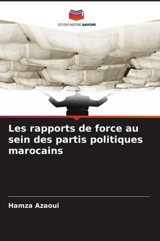 Les rapports de force au sein des partis politiques marocains