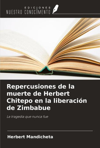 Repercusiones de la muerte de Herbert Chitepo en la liberación de Zimbabue