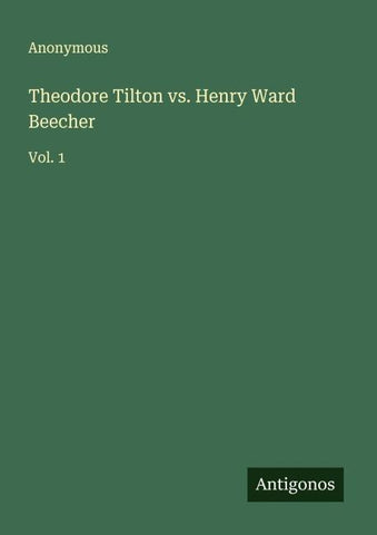 Theodore Tilton vs. Henry Ward Beecher