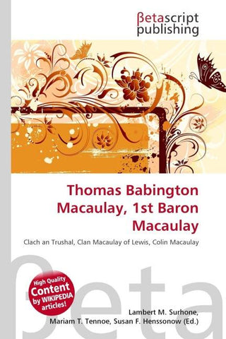 Thomas Babington Macaulay, 1st Baron Macaulay