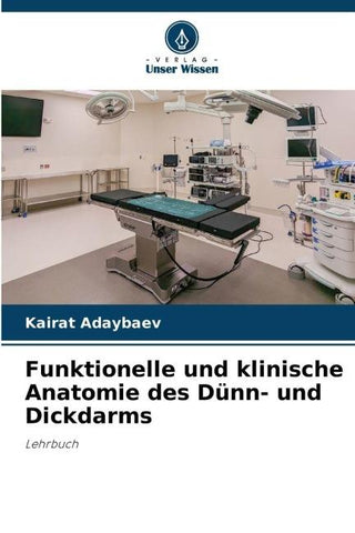 Funktionelle und klinische Anatomie des Dünn- und Dickdarms