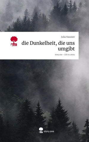 die Dunkelheit, die uns umgibt. Life is a Story - story.one