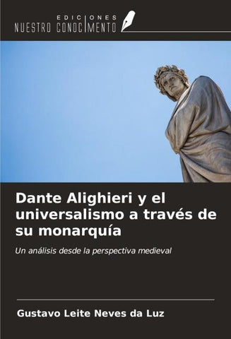 Dante Alighieri y el universalismo a través de su monarquía