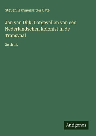 Jan van Dijk: Lotgevallen van een Nederlandschen kolonist in de Transvaal