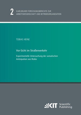 Vor-Sicht im Straßenverkehr - Experimentelle Untersuchung der somatischen Antizipation von Risiko