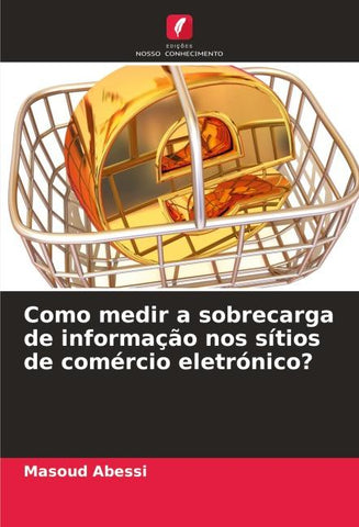 Como medir a sobrecarga de informação nos sítios de comércio eletrónico?