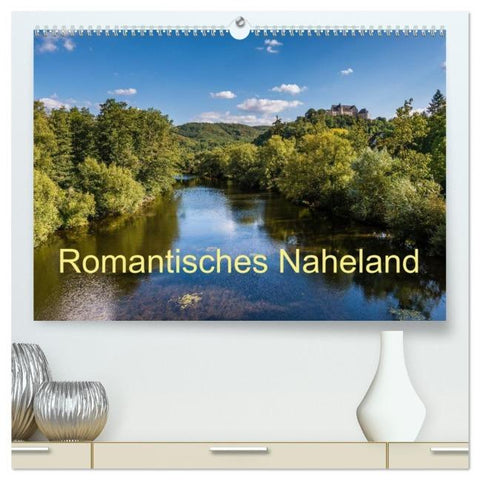 Romantisches Naheland (hochwertiger Premium Wandkalender 2026 DIN A2 quer), Kunstdruck in Hochglanz