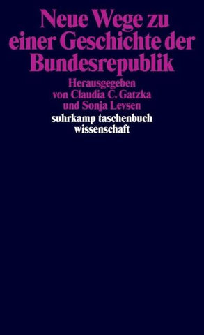 Neue Wege zu einer Geschichte der Bundesrepublik