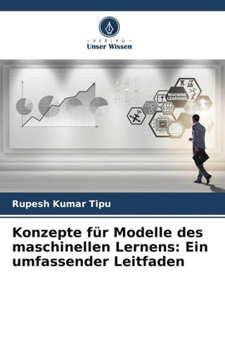 Konzepte für Modelle des maschinellen Lernens: Ein umfassender Leitfaden