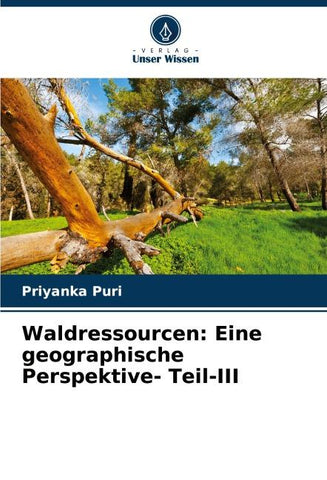 Waldressourcen: Eine geographische Perspektive- Teil-III