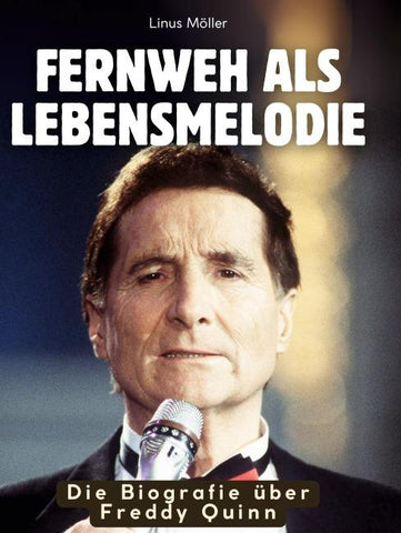 Die Biografie über Freddy Quinn