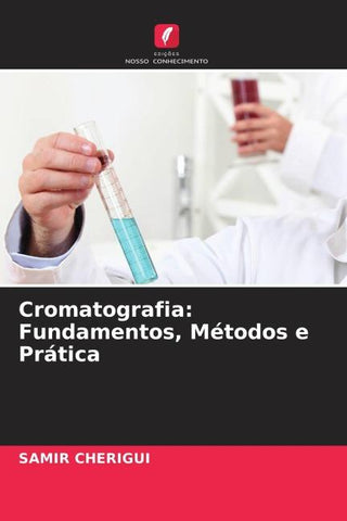 Cromatografia: Fundamentos, Métodos e Prática