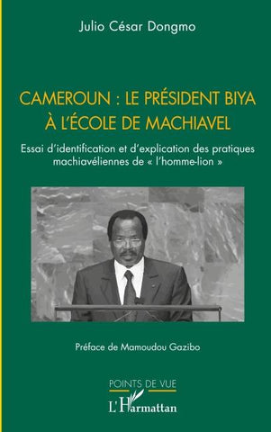 Cameroun : le président Biya à l'école de Machiavel